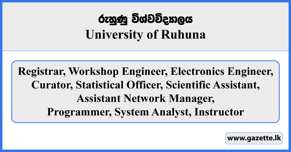 Registrar, Engineer, Curator, Statistical Officer, Scientific Assistant, Network Manager, Programmer, System Analyst, Instructor - University of Ruhuna Vacancies 2026