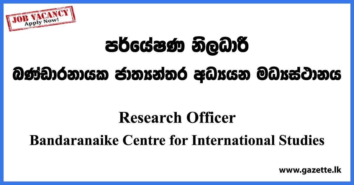 Research Officer - Bandaranaike Centre for International Studies