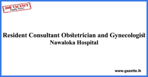 Resident-Consultant-Obstetrician-and-Gynaecologist-Nawaloka-hospital-www.gazette.lk