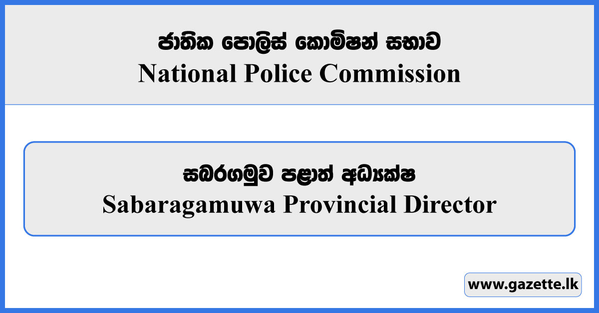 Sabaragamuwa Provincial Director - National Police Commission Vacancies 2026