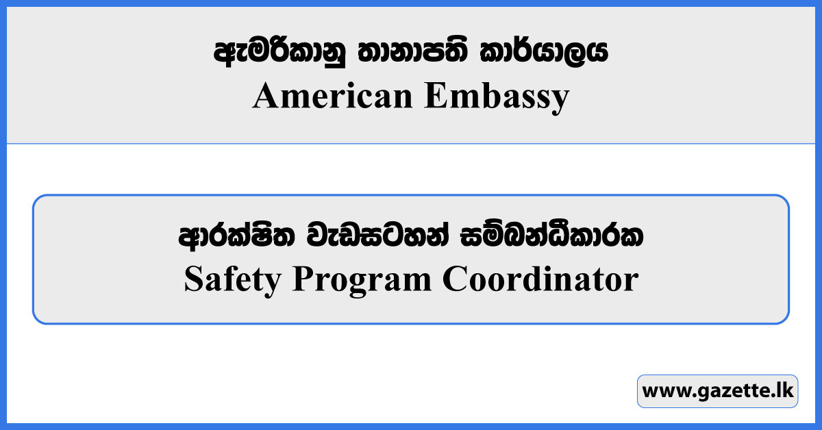 Safety Program Coordinator - American Embassy Job Vacancies 2023