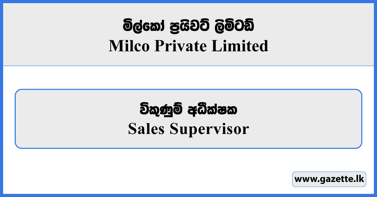 Sales Supervisor - Milco Private Limited Vacancies 2026