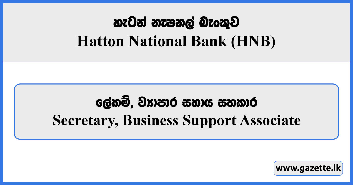 Secretary, Business Support Associate - Hatton National Bank Vacancies 2025