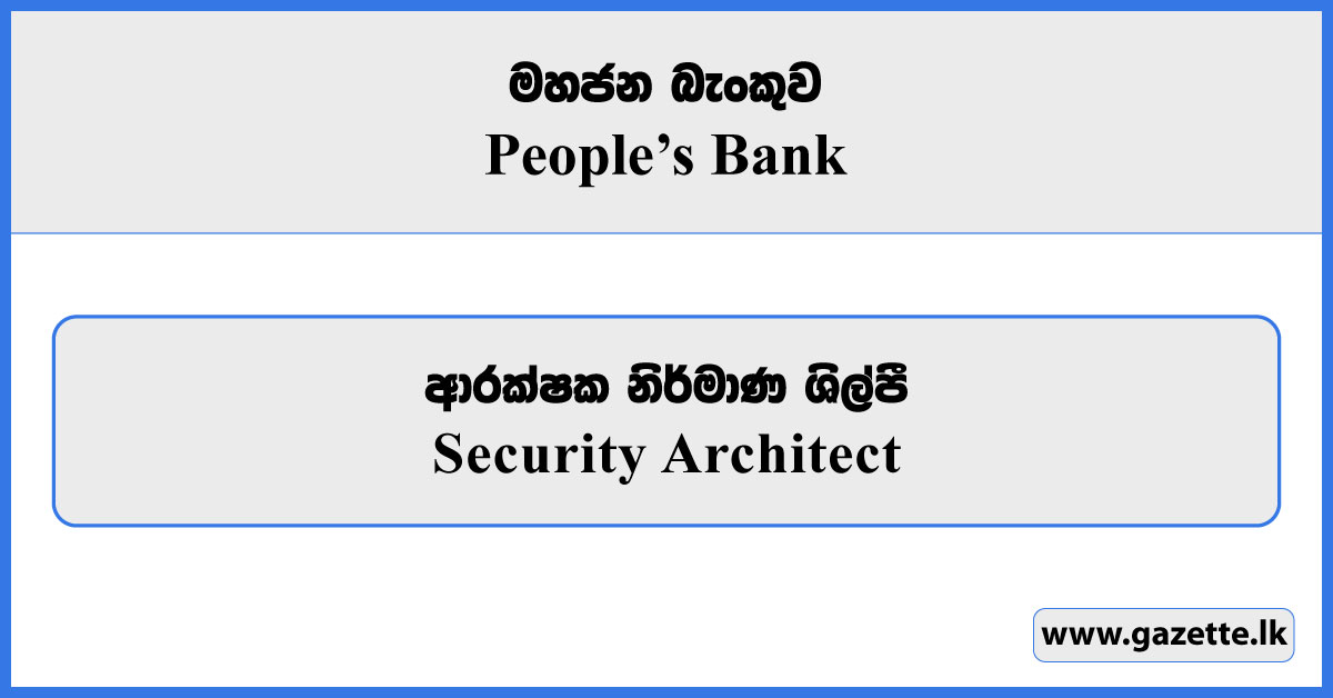 Security Architect - Peoples Bank Vacancies 2025