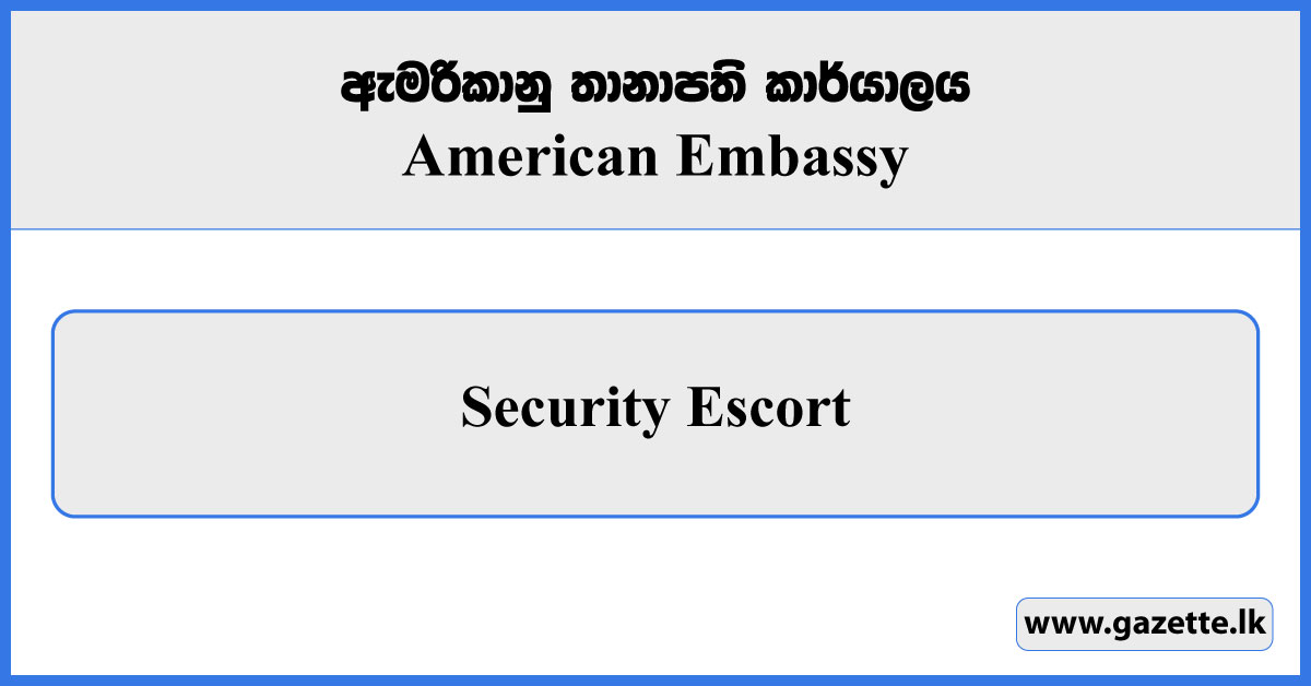 Security Escort - American Embassy Vacancies 2024
