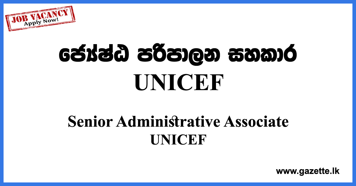 Senior-Administrative-Associate-UNICEF-UN-www.gazette.lk