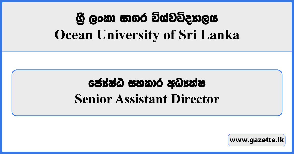 Senior Assistant Director - Ocean University of Sri Lanka Vacancies 2023