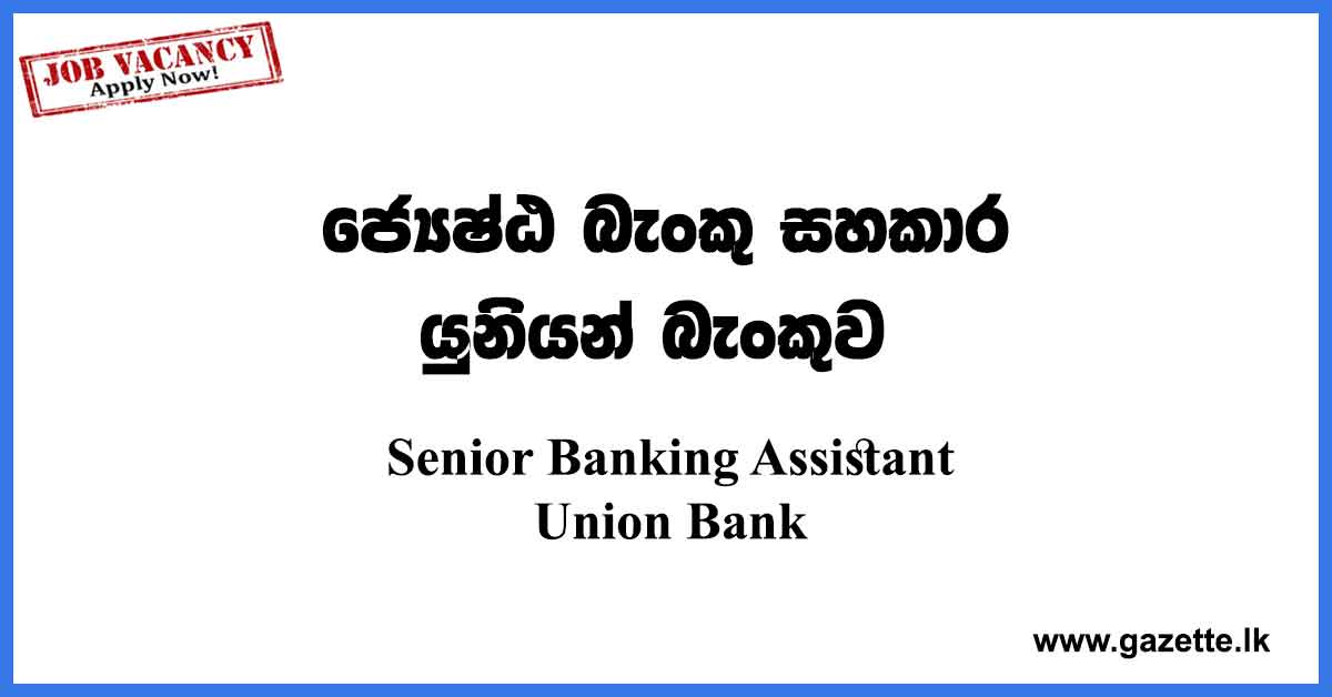 Senior Banking Assistant Union Bank