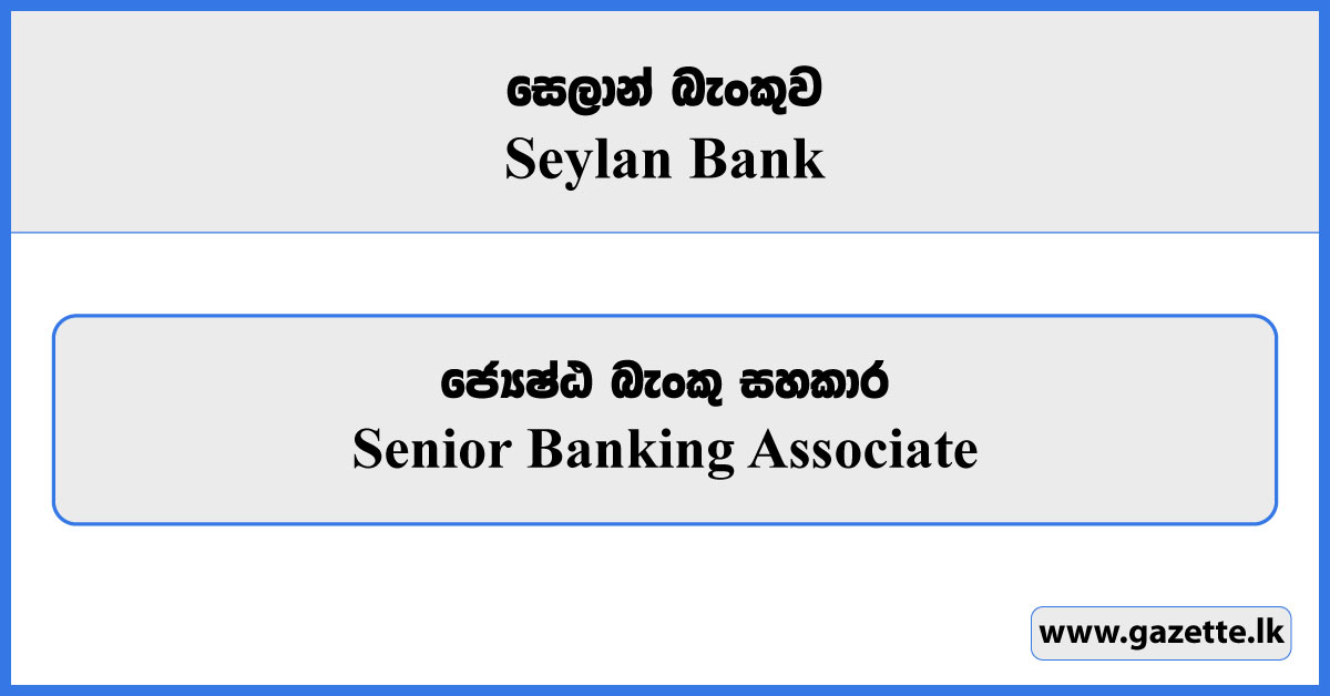 Senior Banking Associate - Seylan Bank Vacancies 2026