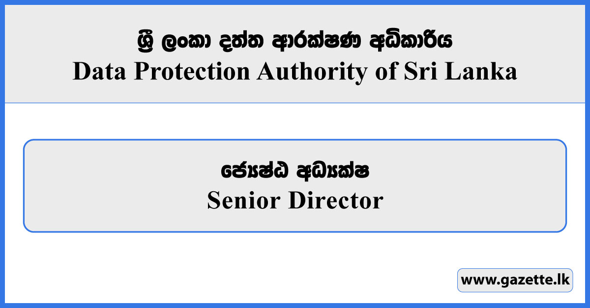 Senior Director - Data Protection Authority of Sri Lanka Vacancies 2026
