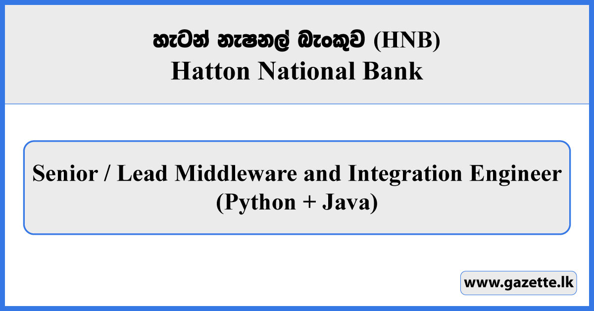 Senior / Lead Middleware and Integration Engineer (Python + Java) - HNB Vacancies 2026