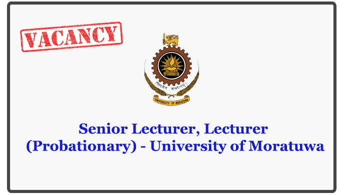 Senior Lecturer, Lecturer (Probationary) - University of Moratuwa