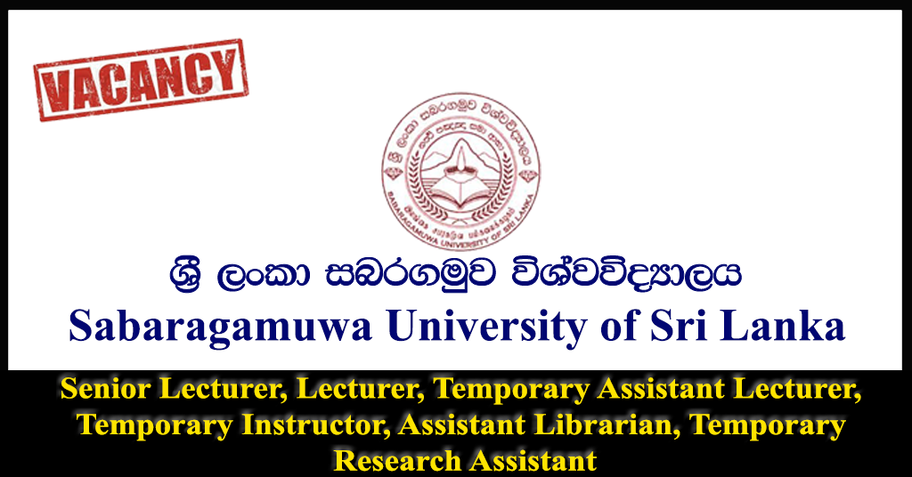 Senior Lecturer, Lecturer, Temporary Assistant Lecturer, Temporary Instructor, Assistant Librarian, Temporary Research Assistant - Sabaragamuwa University of Sri Lanka Vacancies 2018