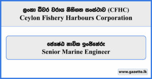 Senior Marine Engineer - Ceylon Fishery Harbours Corporation Vacancies 2026