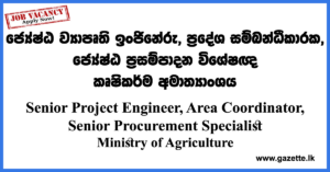 Senior-Procurement-Specialist,-Senior-Project-Engineer,-Area-Coordinator-SARP-Ministry-of-Agriculture-www.gazette.lk