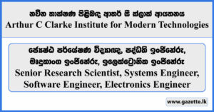 Senior Research Scientist, Systems Engineer, Software Engineer, Electronics Engineer - Arthur C Clarke Institute for Modern Technologies Vacancies 2024