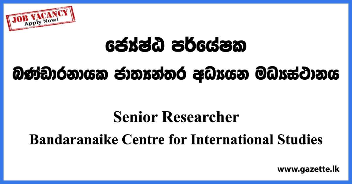 Senior Researcher - Bandaranaike Centre for International Studies