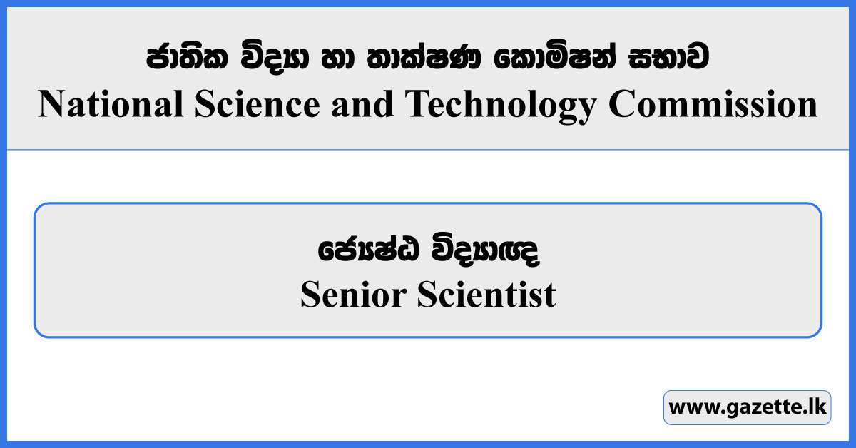 Senior Scientist - National Science and Technology Commission Vacancies 2024