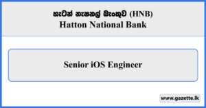 Senior iOS Engineer - HNB Vacancies 2026