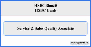 Service & Sales Quality Associate - HSBC Bank Vacancies 2024