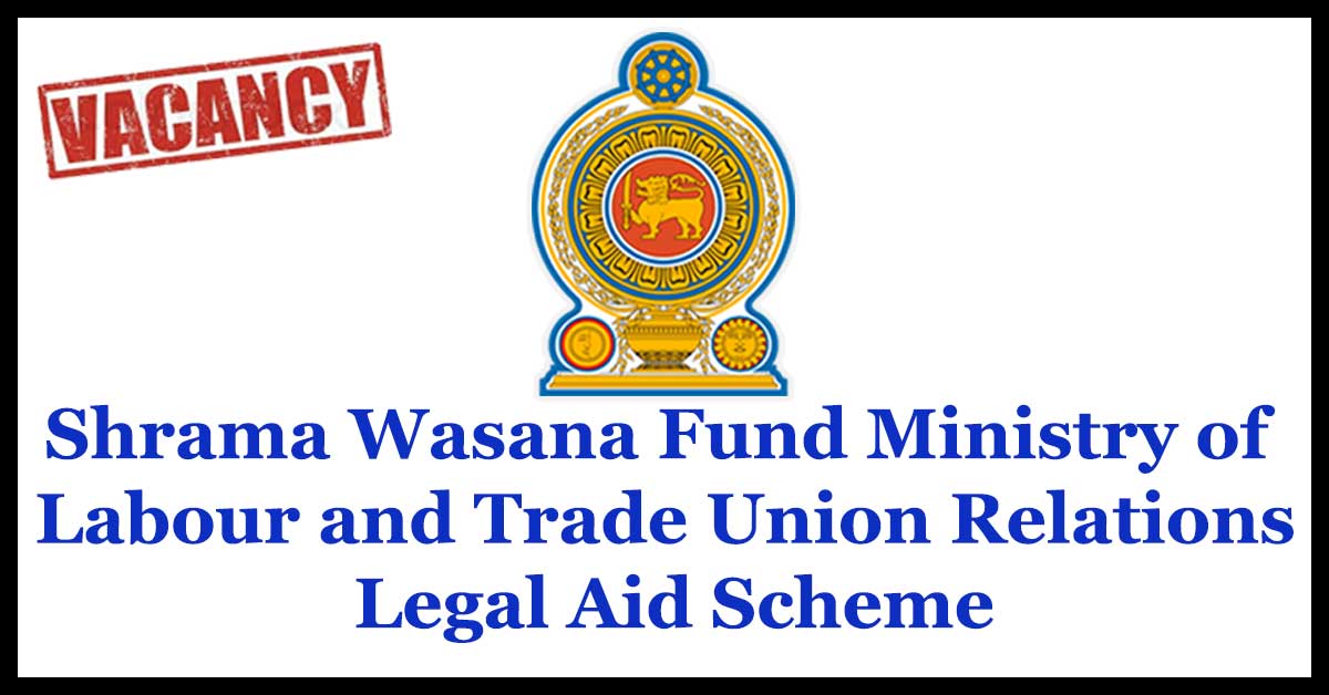 Shrama Wasana Fund Ministry of Labour and Trade Union Relations Legal Aid Scheme