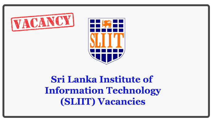Sri Lanka Institute of Information Technology (SLIIT) Vacancies Closing Date 2018-05-20