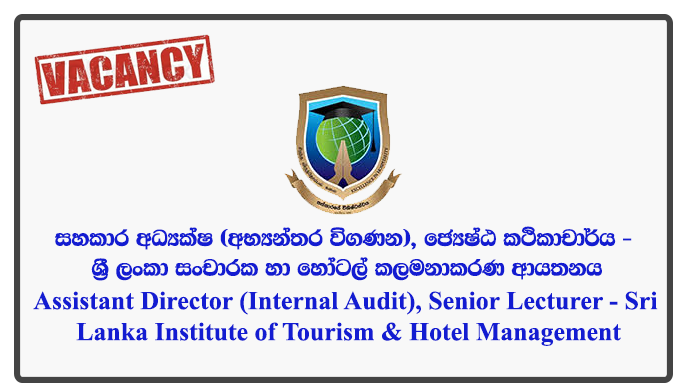 Assistant Director (Internal Audit), Senior Lecturer - Sri Lanka Institute of Tourism & Hotel Management