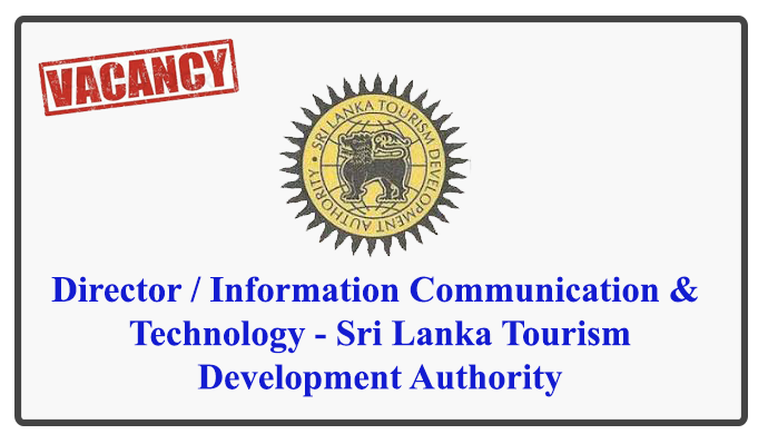 Director / Information Communication & Technology - Sri Lanka Tourism Development Authority