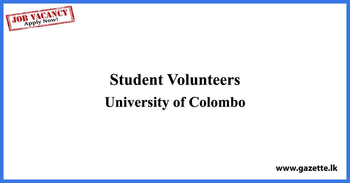 Student Volunteers - University of Colombo Vacancies 2023