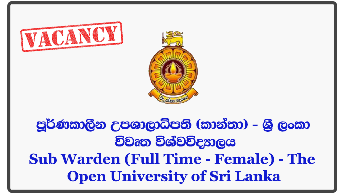 Sub Warden (Full Time - Female) - The Open University of Sri Lanka