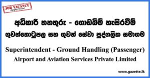Superintendent - Ground Handling (Passenger) - Airport and Aviation Services Private Limited Vacancies