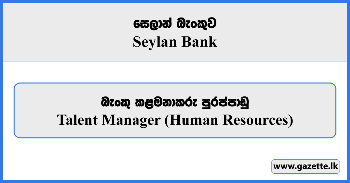 Talent Manager (Human Resources) - Seylan Bank Vacancies 2026