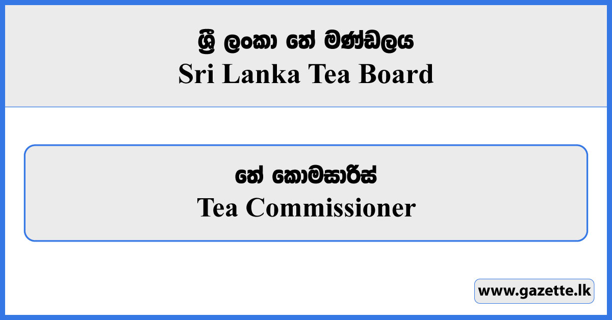 Tea Commissioner - Sri Lanka Tea Board Vacancies 2024