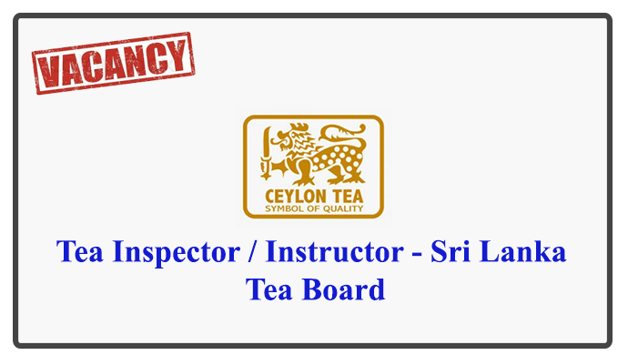 Tea Inspector / Instructor - Sri Lanka Tea Board