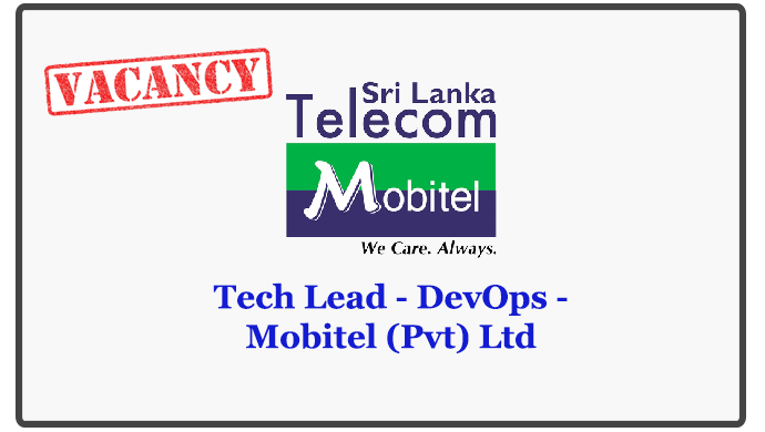 Tech Lead - DevOps - Mobitel (Pvt) Ltd