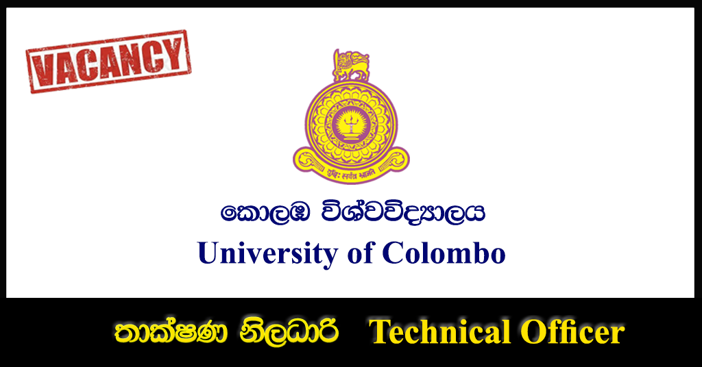 Government Jobs - University Vacancies Technical Officer - University of Colombo