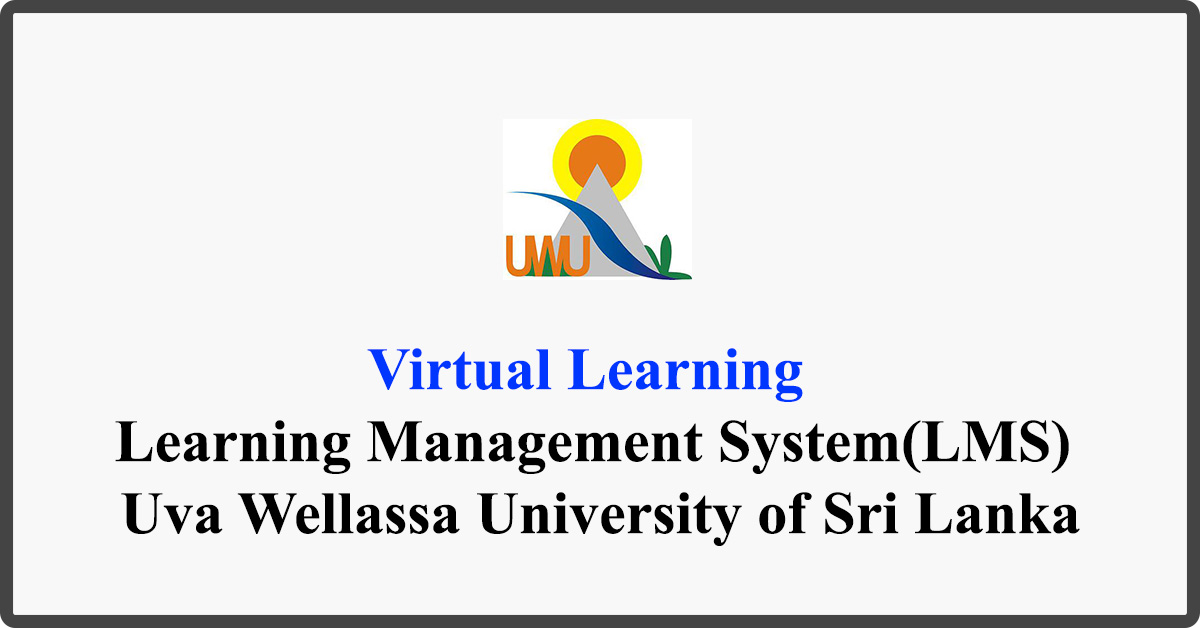 Virtual Learning - Learning Management System(LMS) - Uva Wellassa University of Sri Lanka