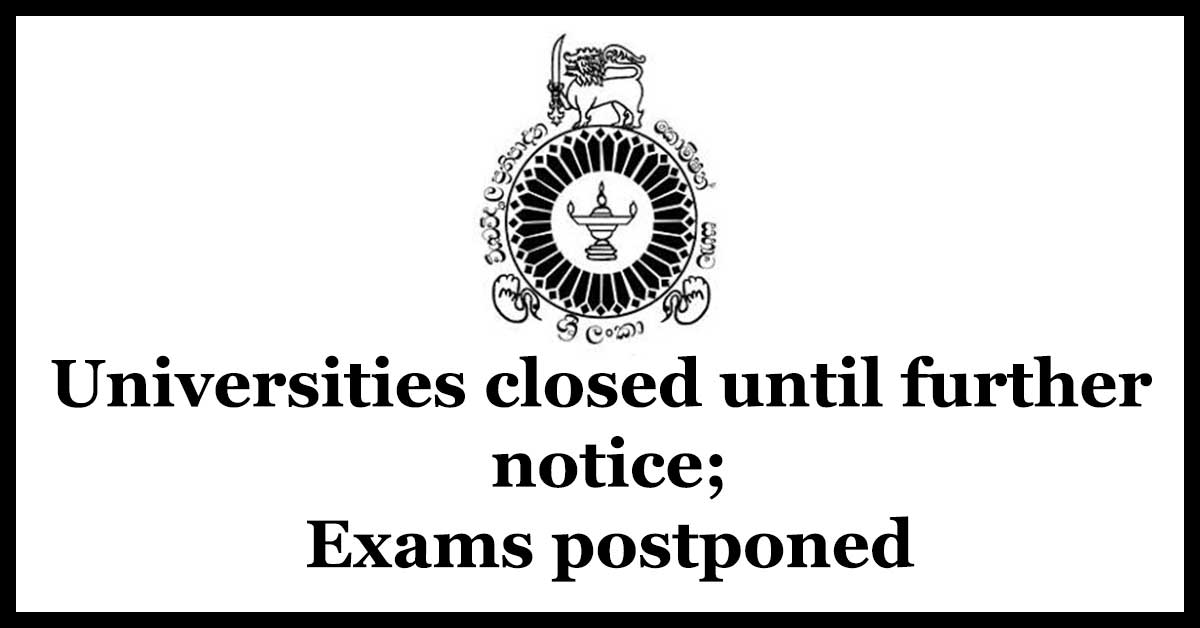 Universities closed until further notice; Exams postponed