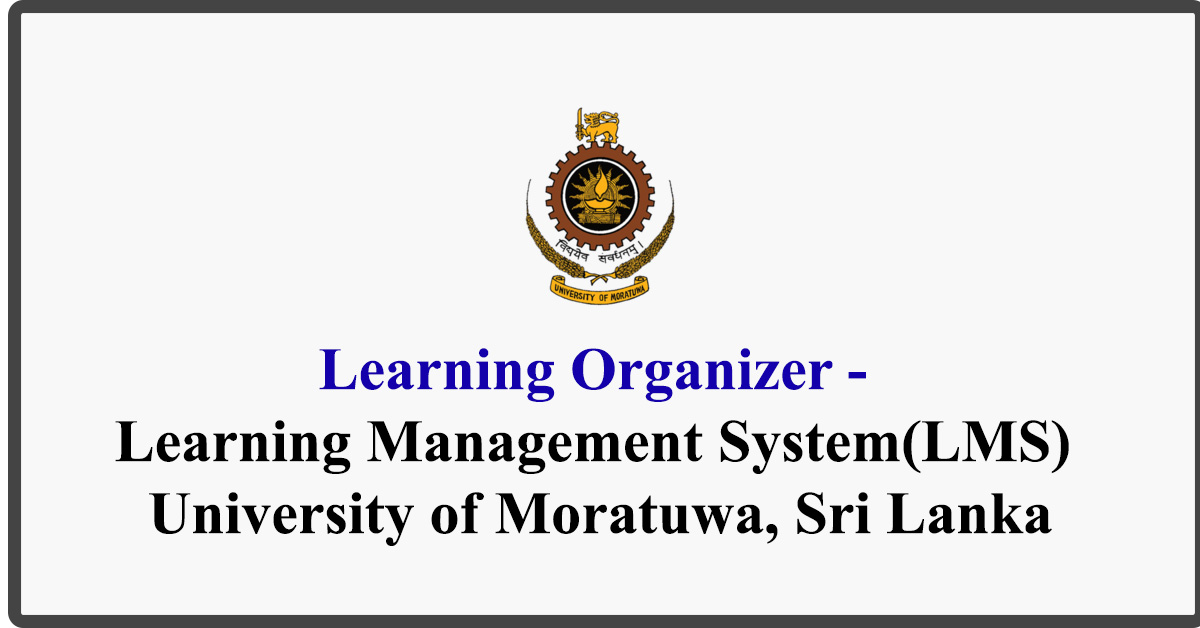 Learning Organizer - Learning Management System(LMS) - University of Moratuwa, Sri Lanka