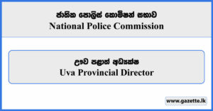 Uva Provincial Director - National Police Commission Vacancies 2026