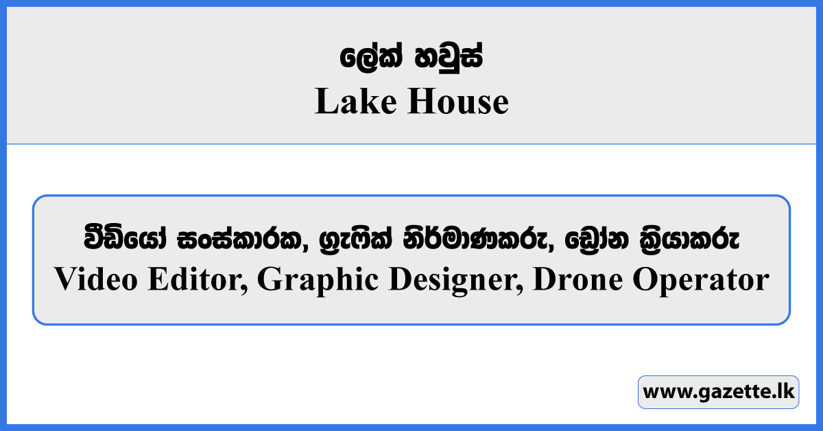 Video Editor, Graphic Designer, Drone Operator - Lake House Vacancies 2025