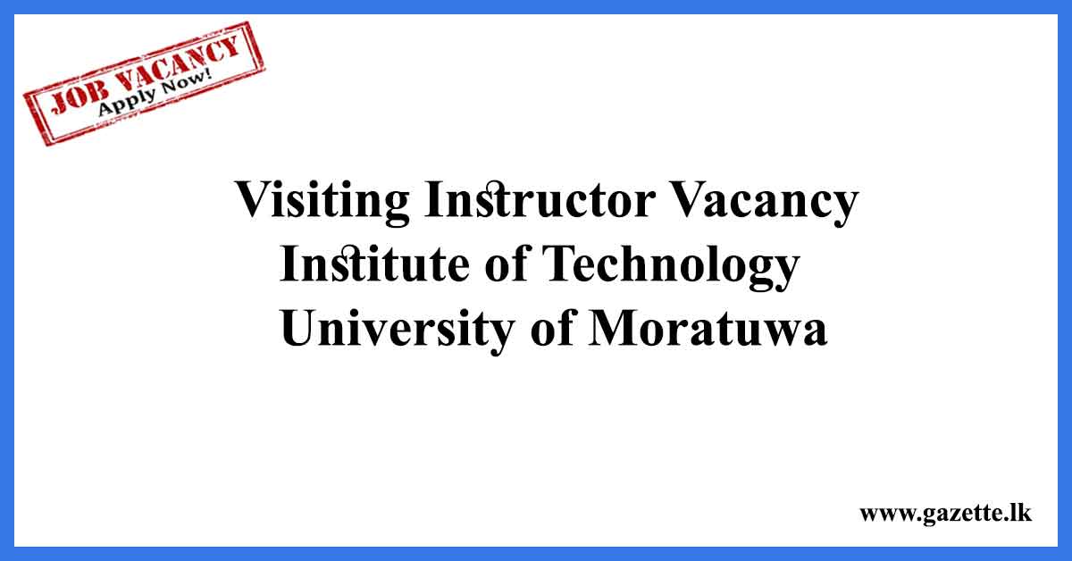 Visiting-Instructor-Vacancy---Institute-of-Technology---University-of-Moratuwa