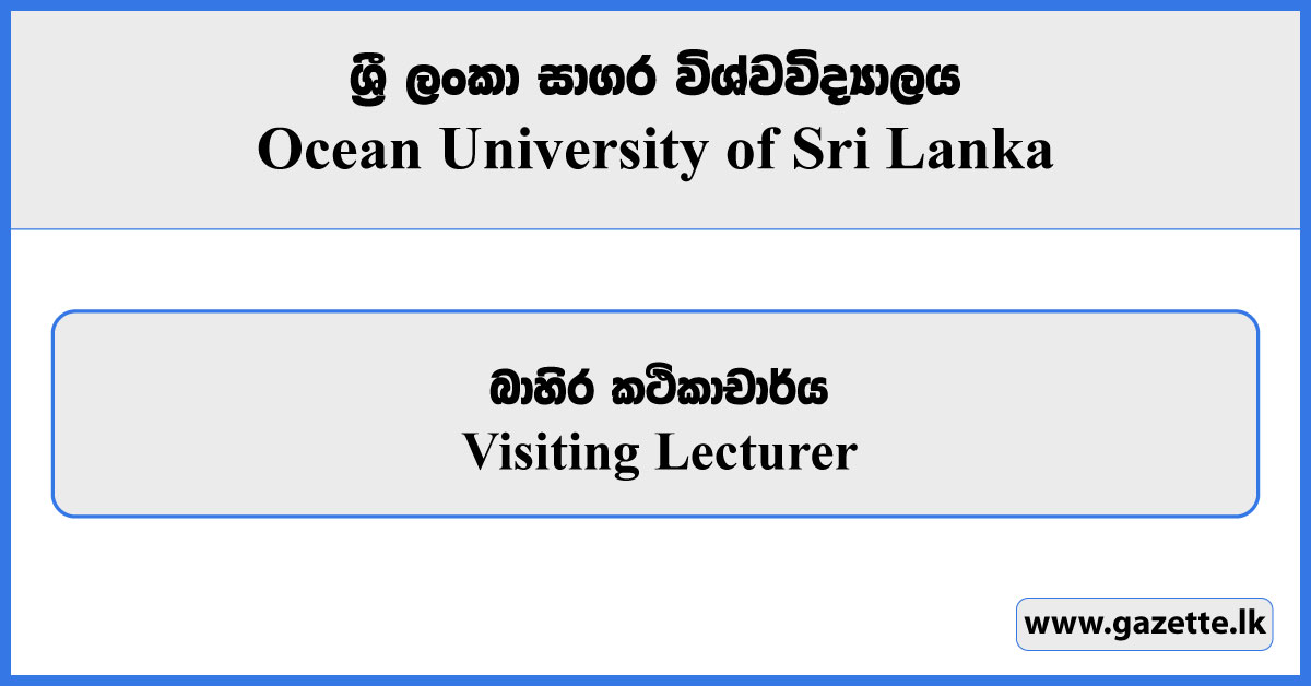 Visiting Lecturer - Ocean University of Sri Lanka Vacancies 2023