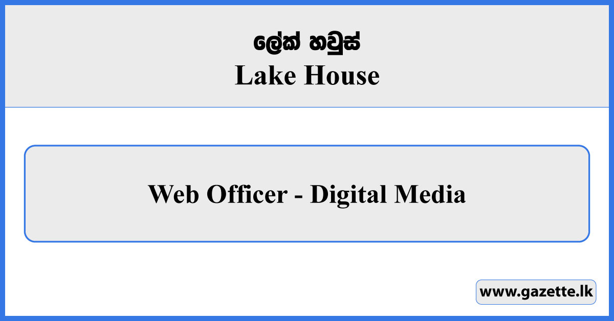 Web Officer - Lake House Vacancies 2025