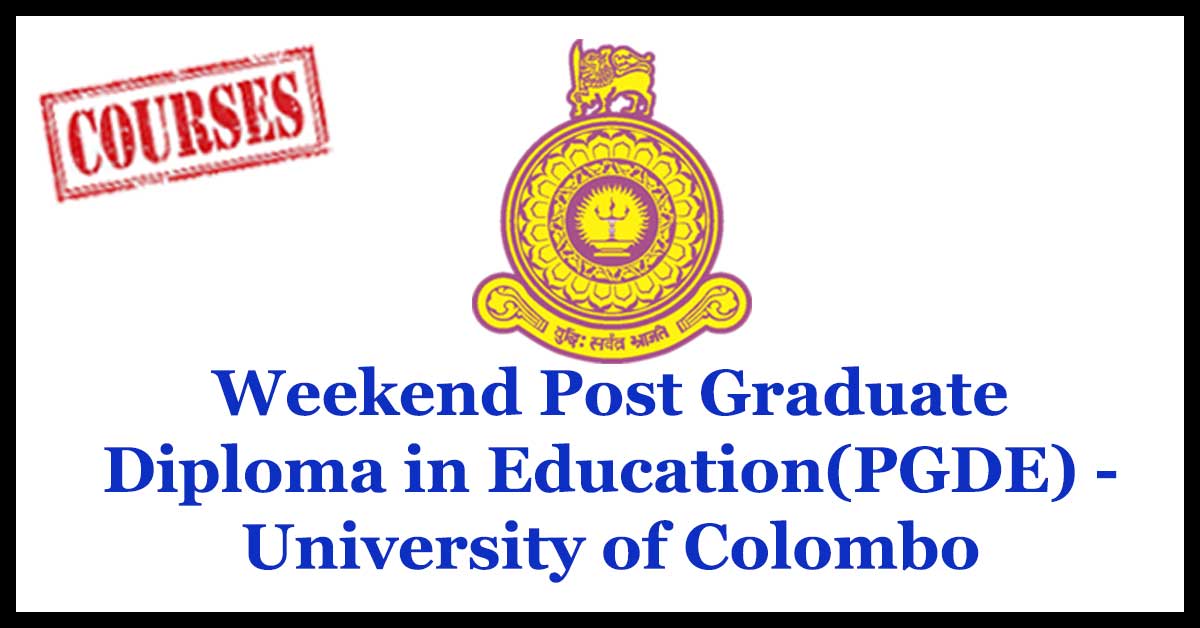 Weekend Post Graduate Diploma in Education(PGDE) - University of Colombo