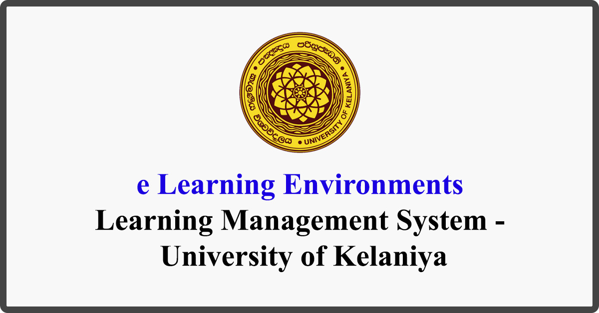 e Learning Environments - Learning Management System - University of Kelaniya